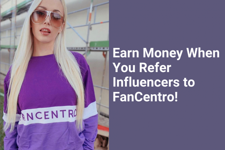 Earn Money When You Refer Influencers To Fancentro Official Fancentro Blog Join The 