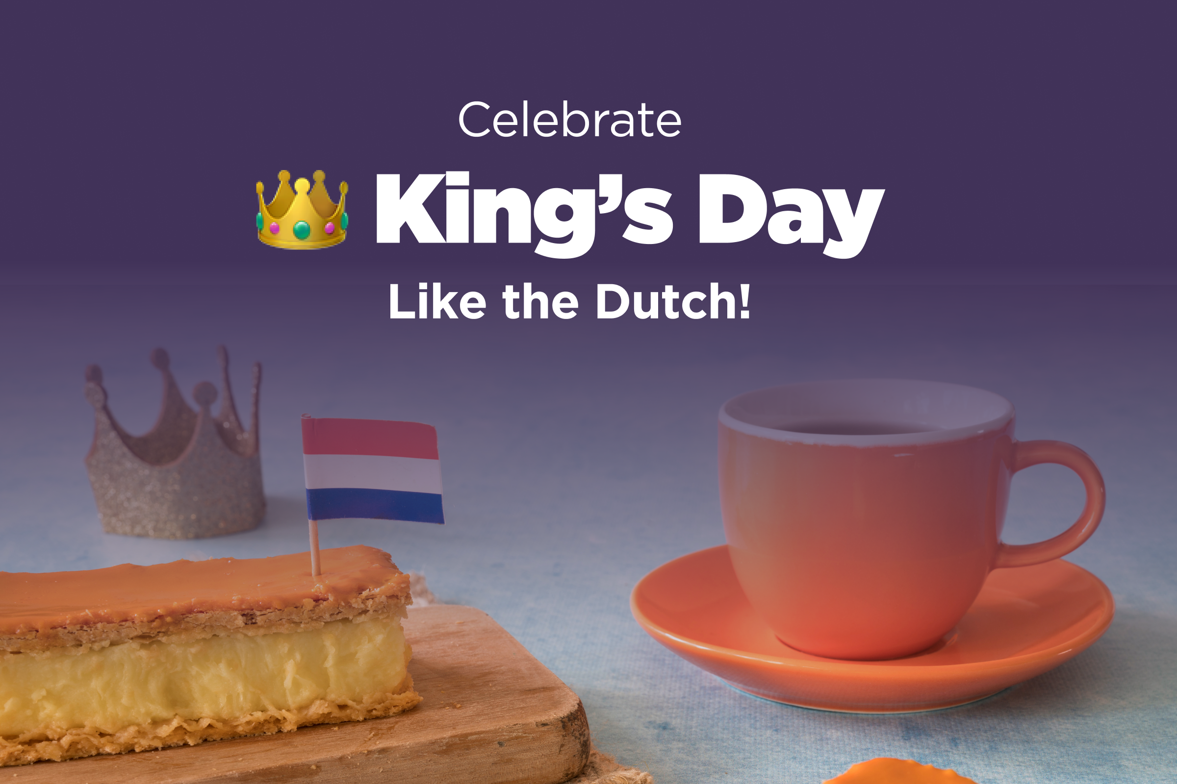 How to celebrate King's Day like a Dutchie in 2022