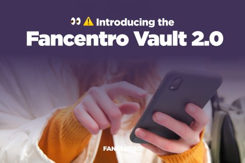 Introducing the Fancentro Vault 2.0