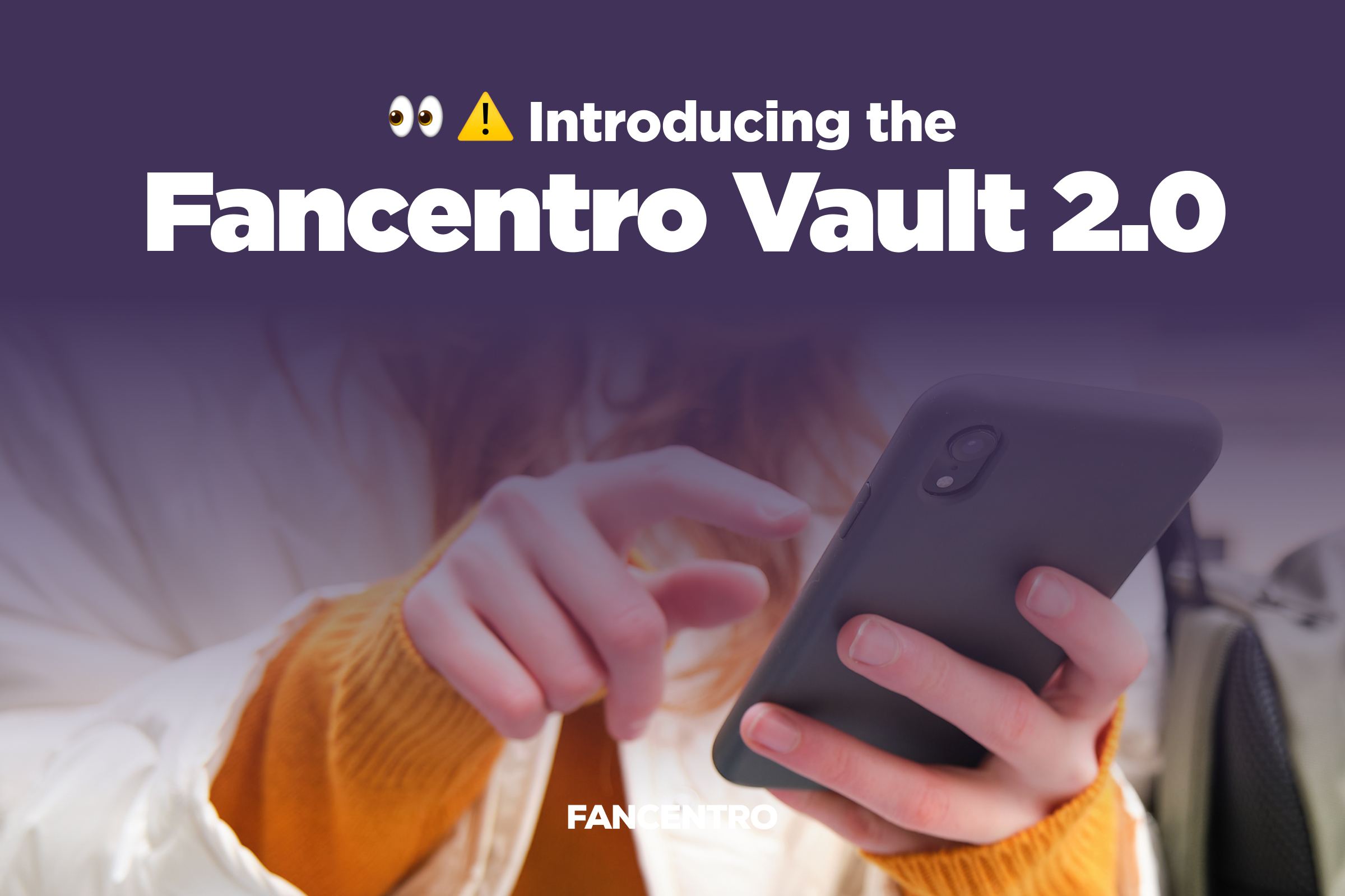 Introducing the Fancentro Vault 2.0